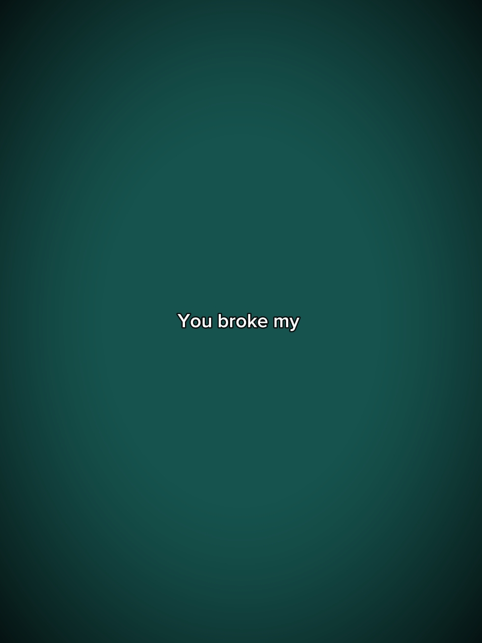 you broke my heart 