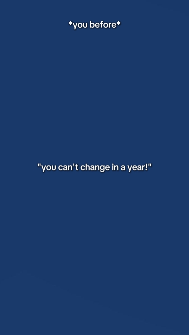 youcantchangeinayear