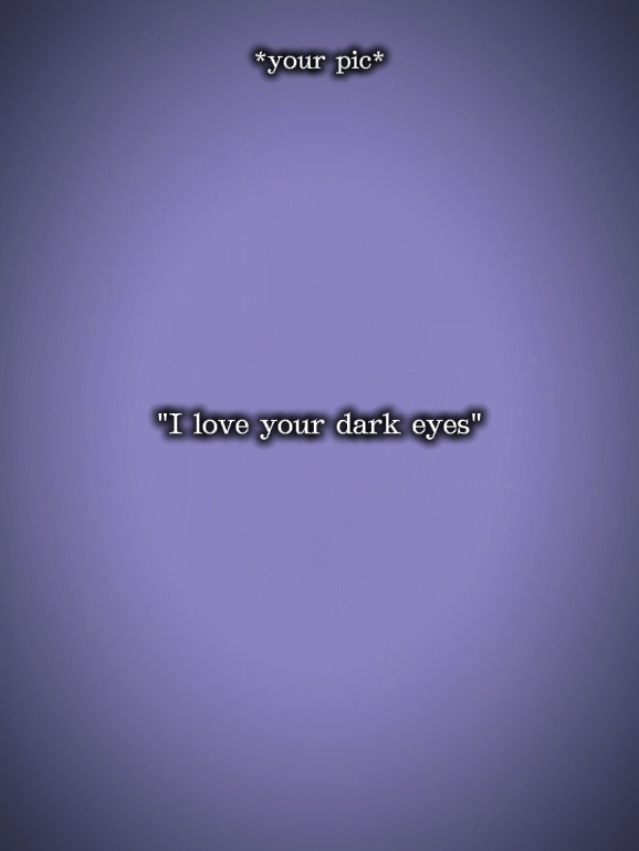 Liebe deine dunklen Augen
