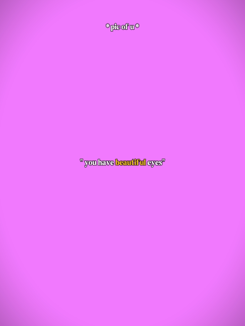 You have beautiful-