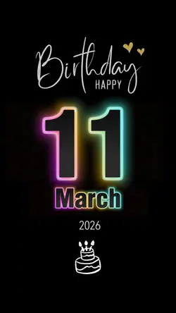 BIRTHDAY 11 MARCH