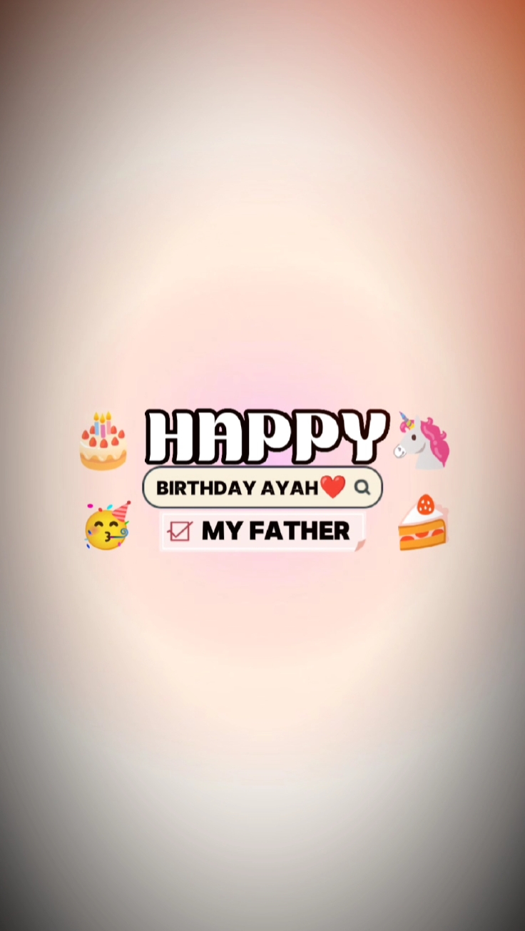 HAPPY BIRTHDAY AYAH