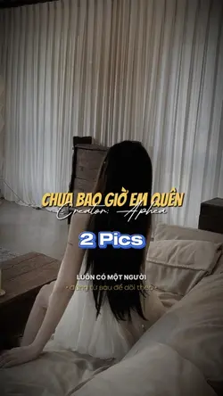 Chưa bao giờ em quên
