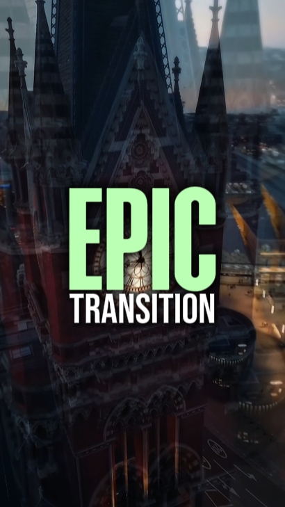 EPIC TRANSITION EDIT