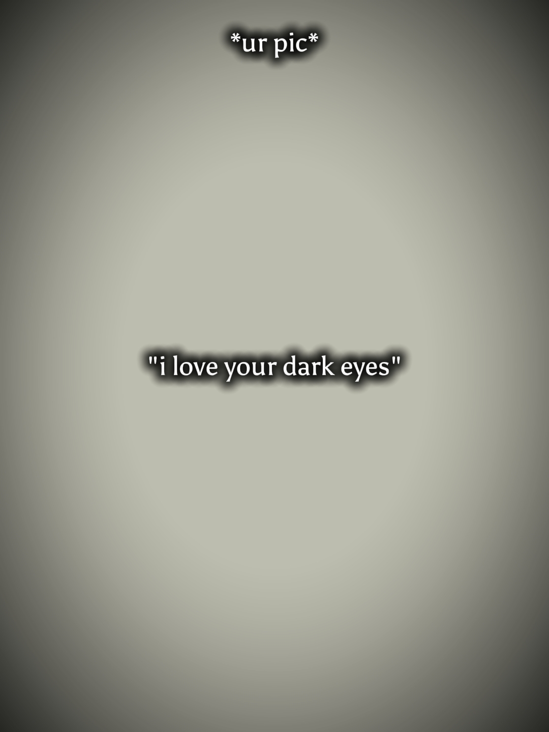 J'adore tes yeux noirs