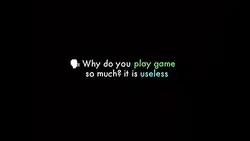why games to much?