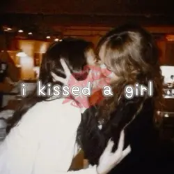 i kissed a girl!