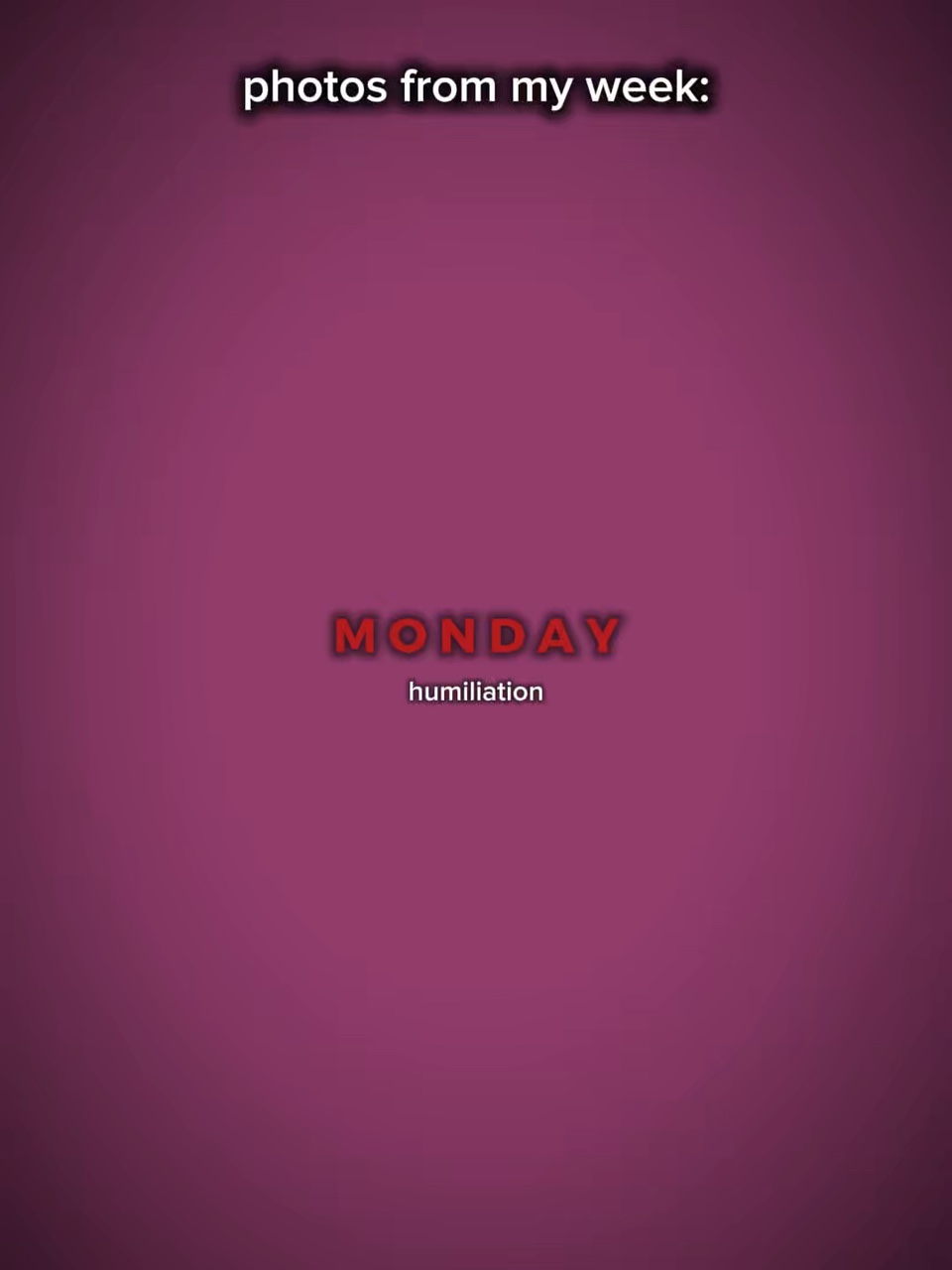 Monday humiliation 
