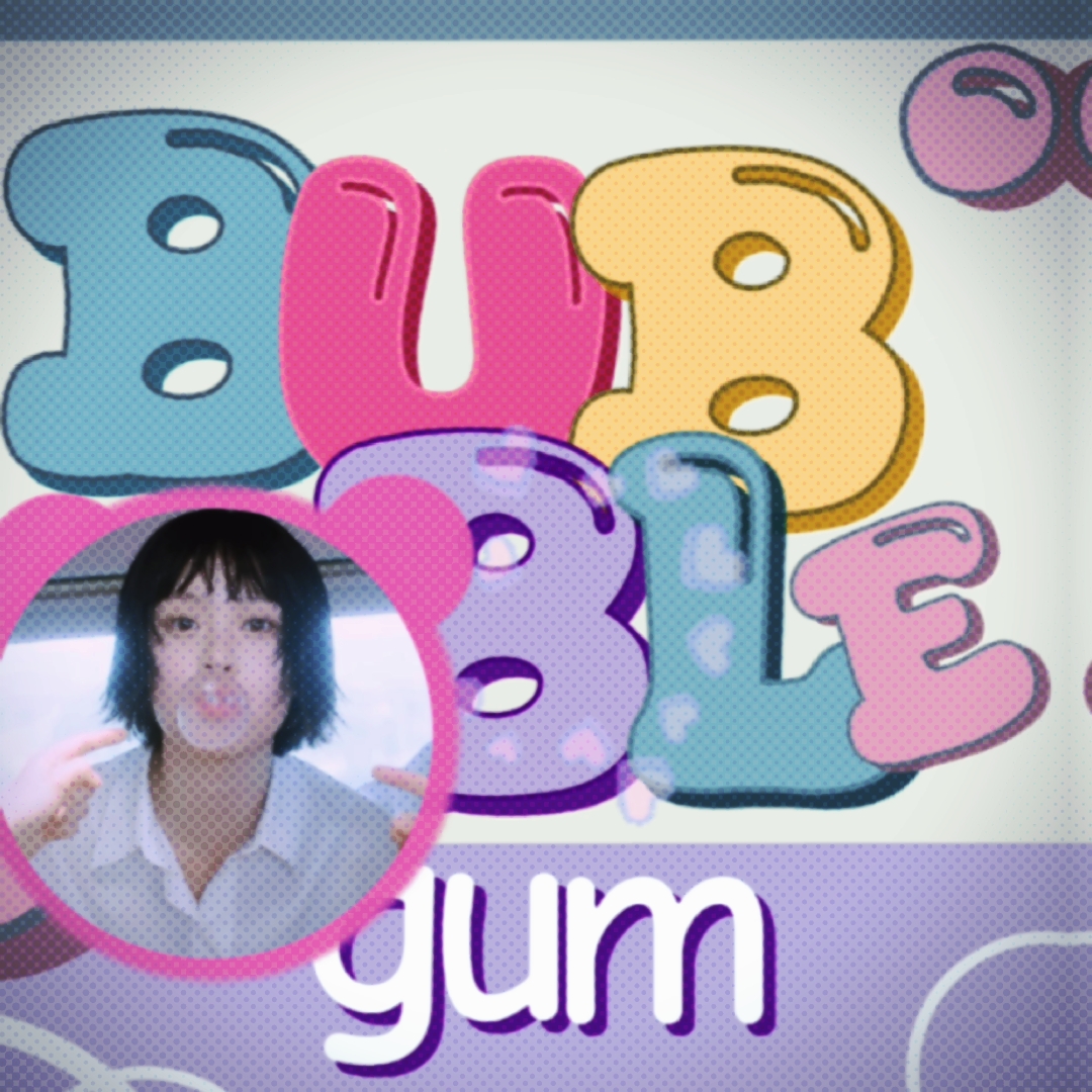 #Bubble Gum