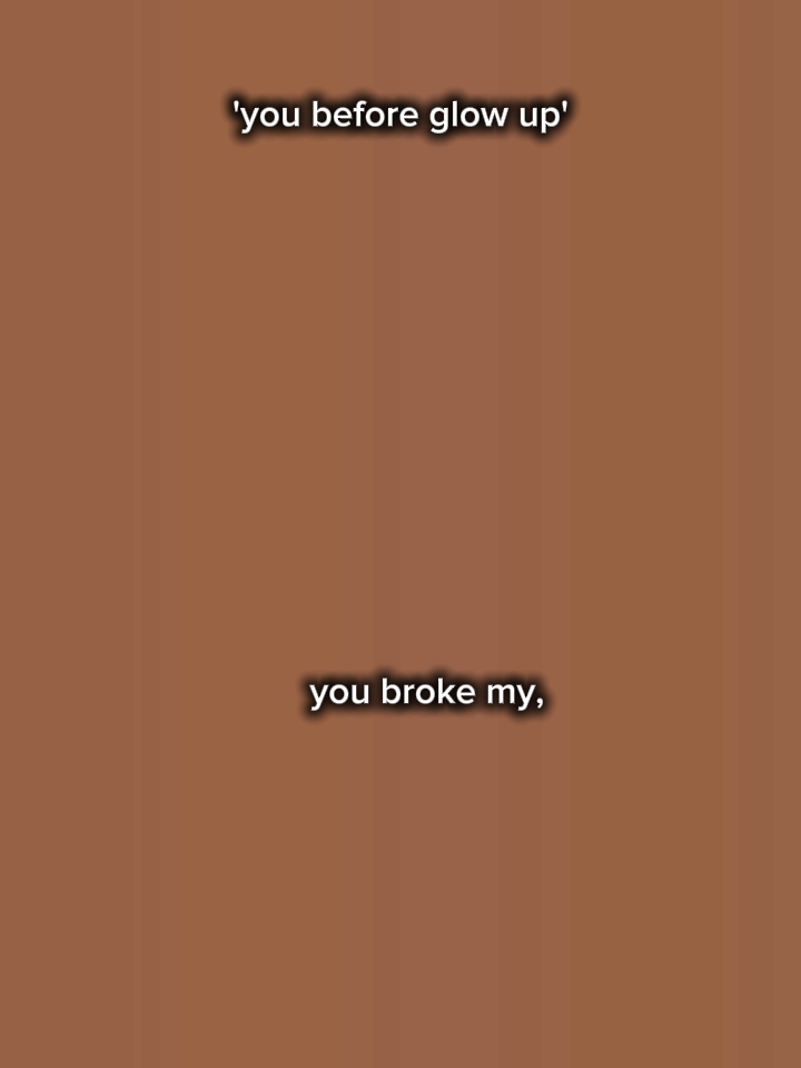 you broke 
