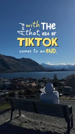 Goodbye TikTok