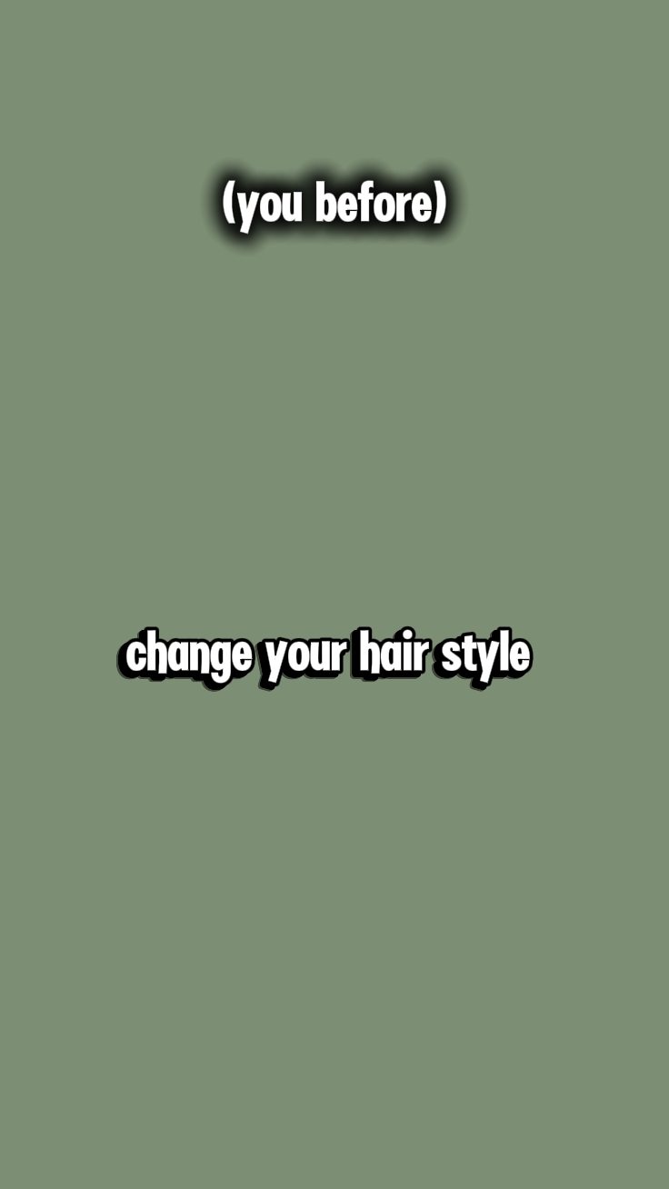 changing hair style 