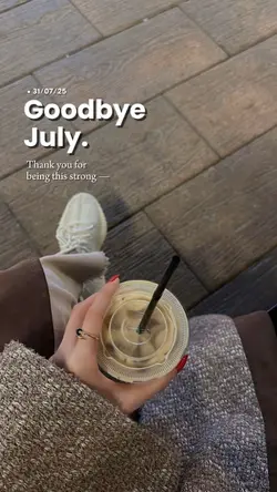 Goodbye July 2025