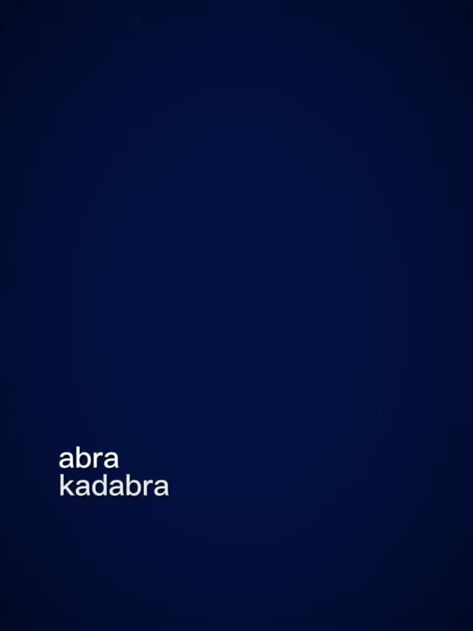 Abra kadabra