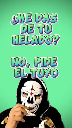 ME DAS DE TU HELADO