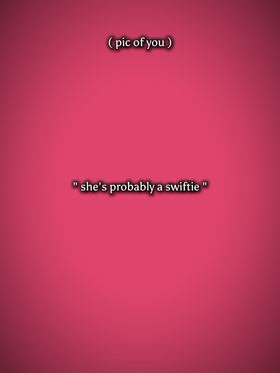 Wahrscheinlich ein Swiftie