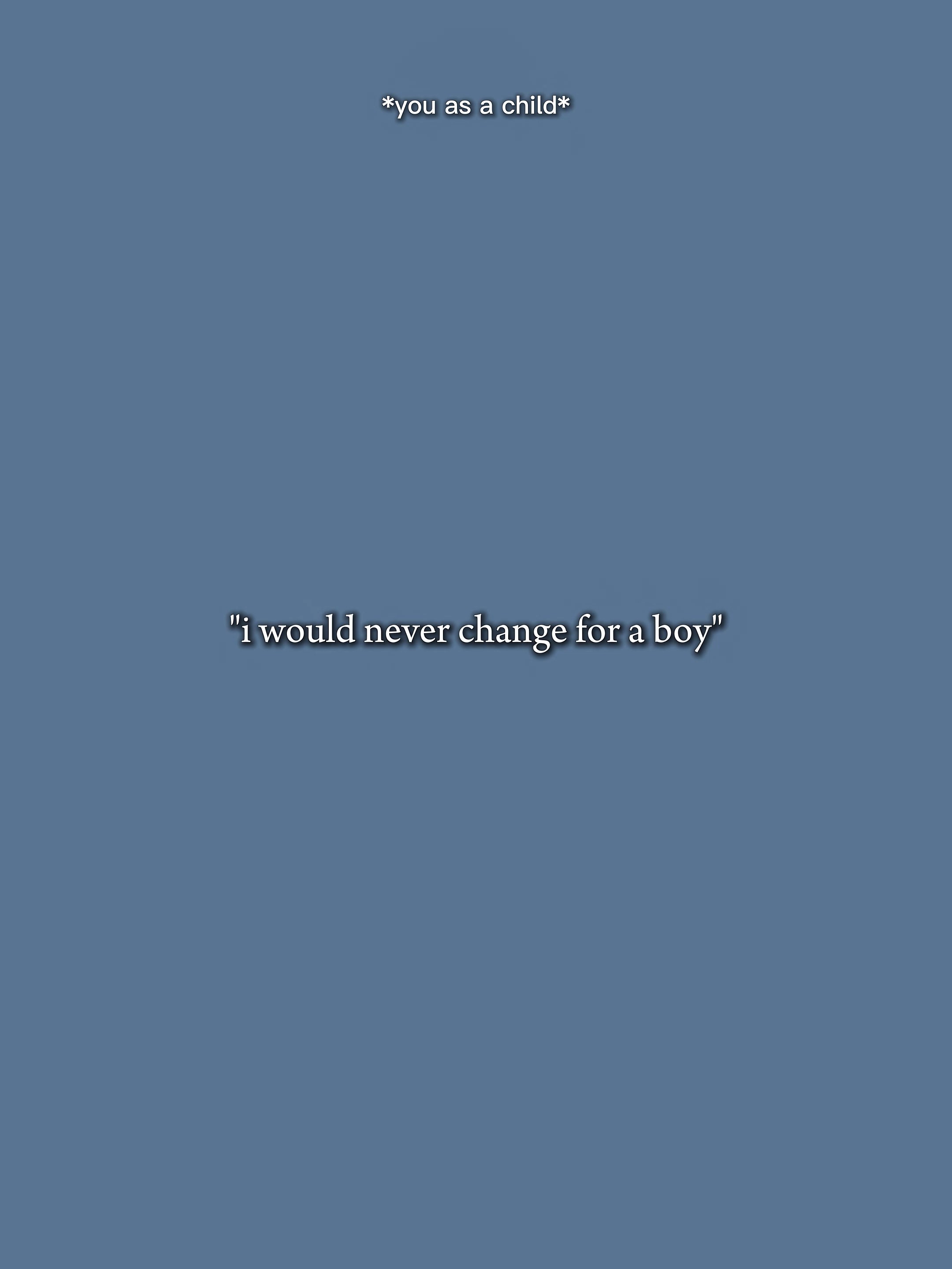 NeverChangeForABoy