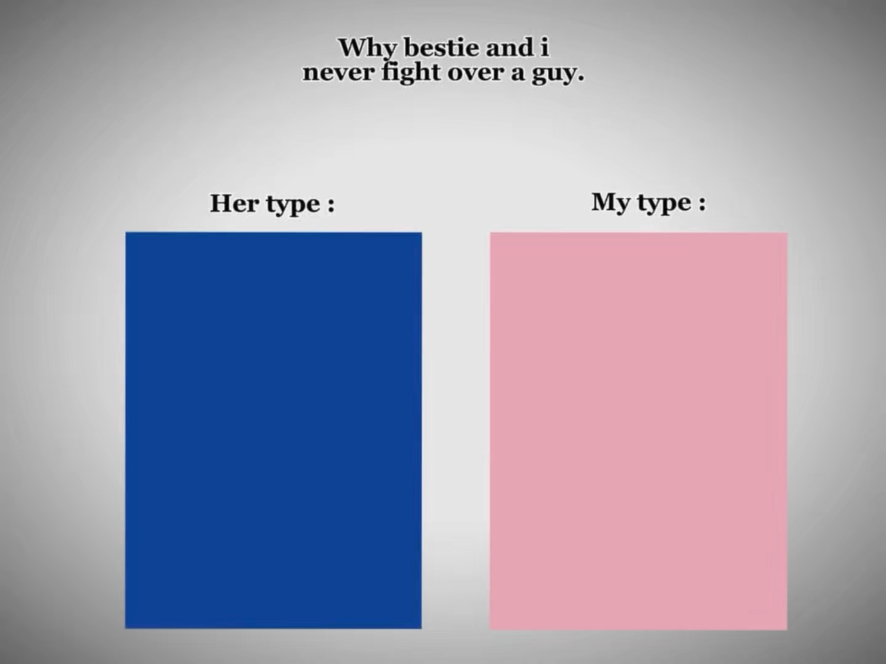 her type / my type 