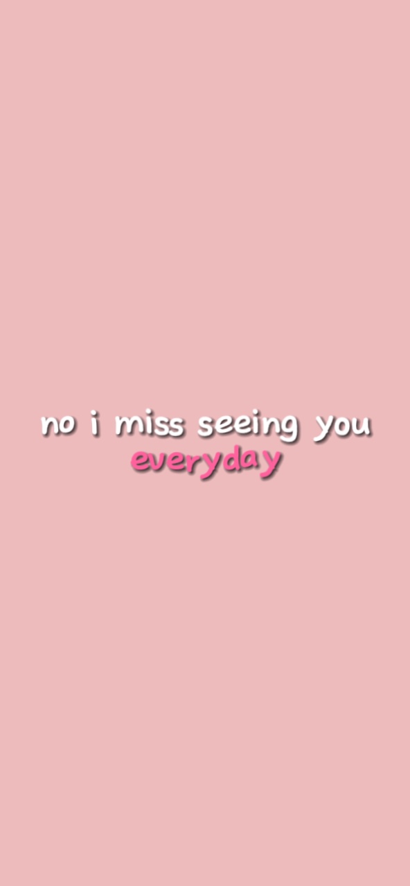 i miss you 🥹
