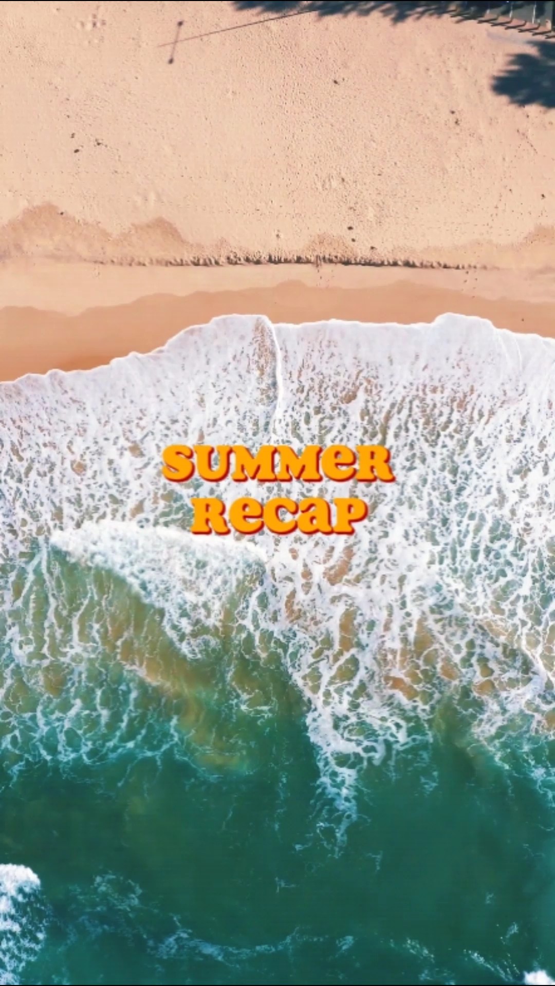 SUMMER RECAP