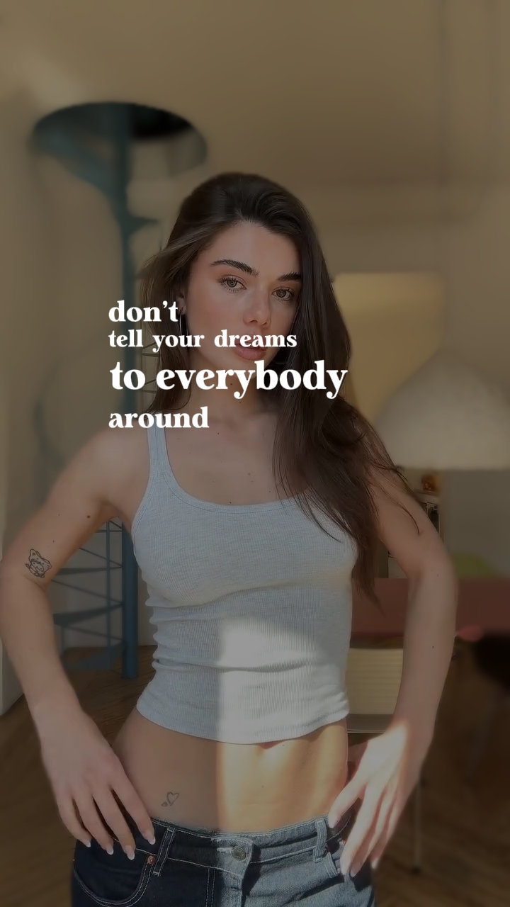 Don't tell your drea