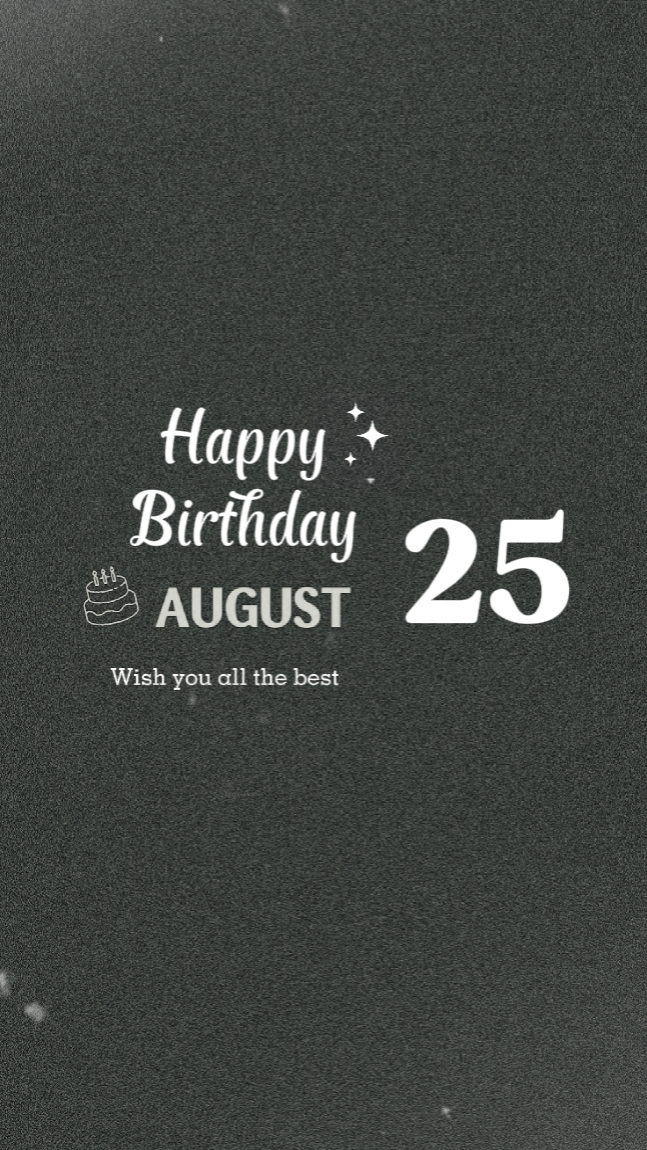 25 AUGUST BIRTHDAY