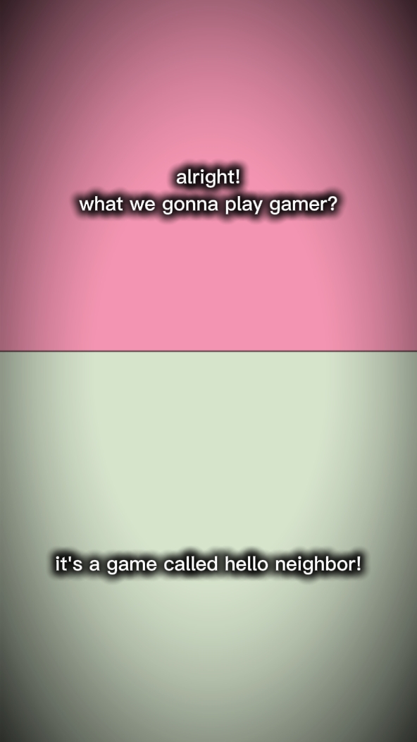 HELLO NEIGHBOR!!