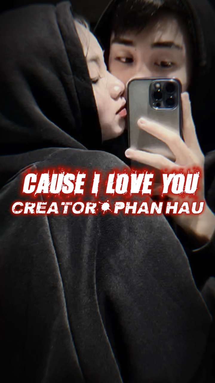 Cause i love you