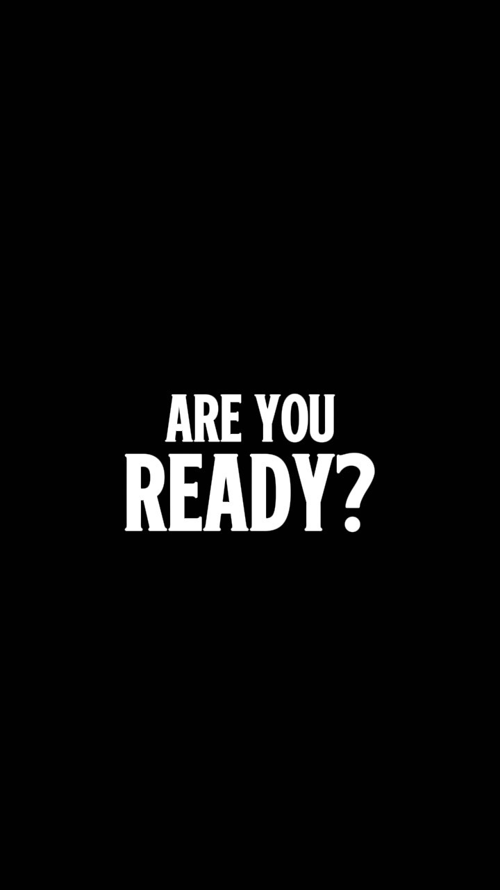 ARE YOU READY