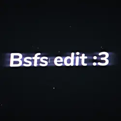 Bsfs edit :3