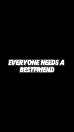 needs a Bestfriend