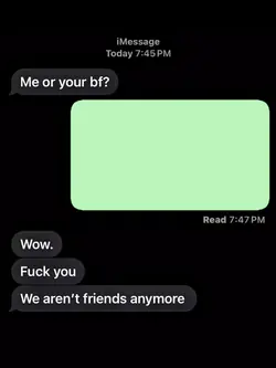 me or your bf?
