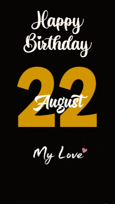 HBD LOVE 22 AOÛT