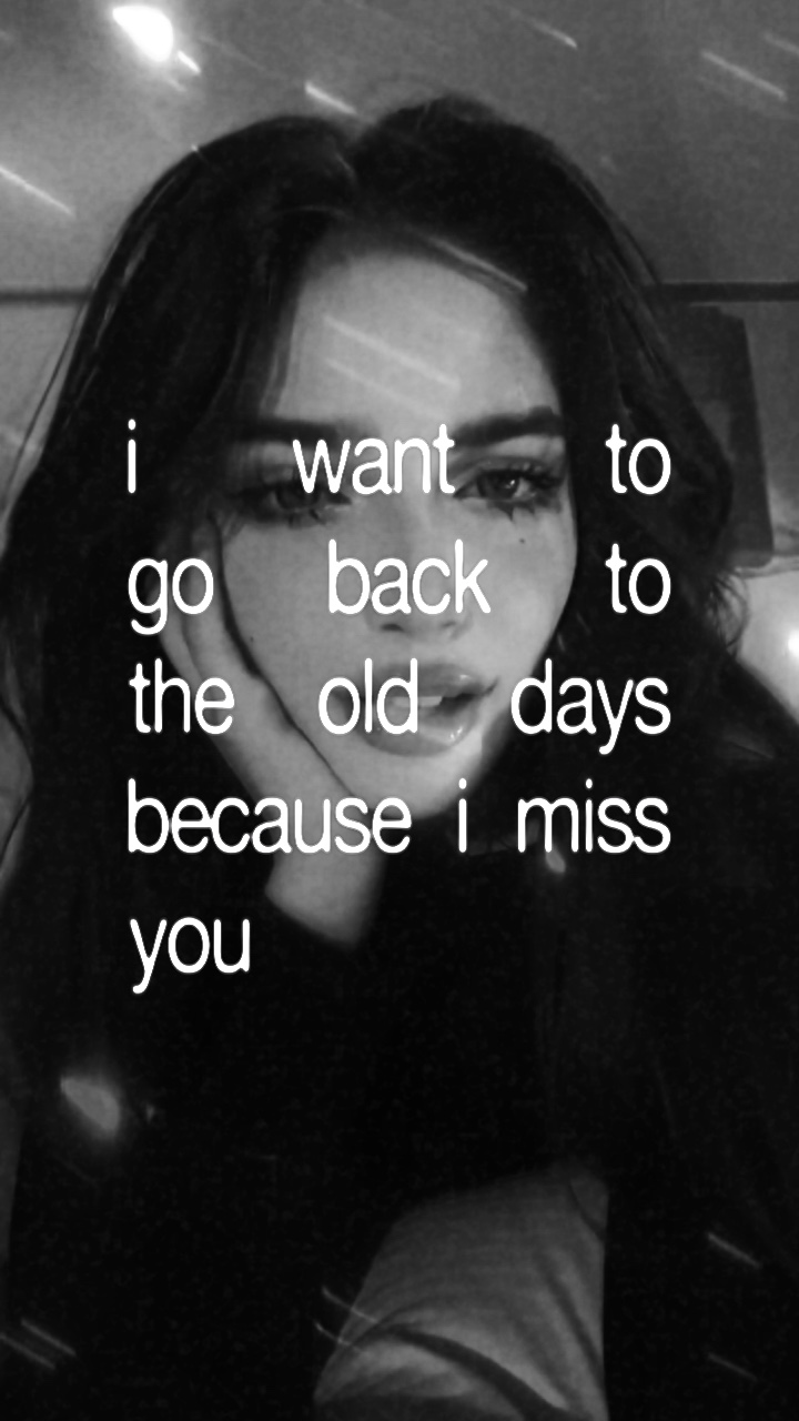 I miss you