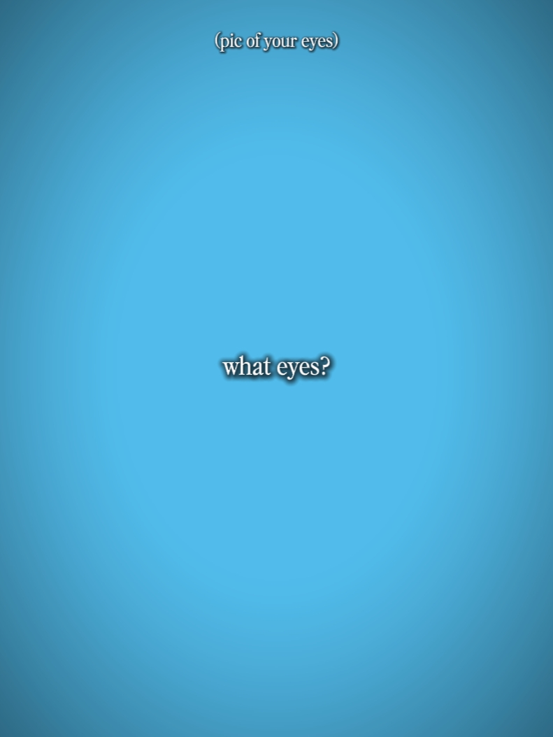 Quels yeux?