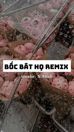 bốc bát họ remix 