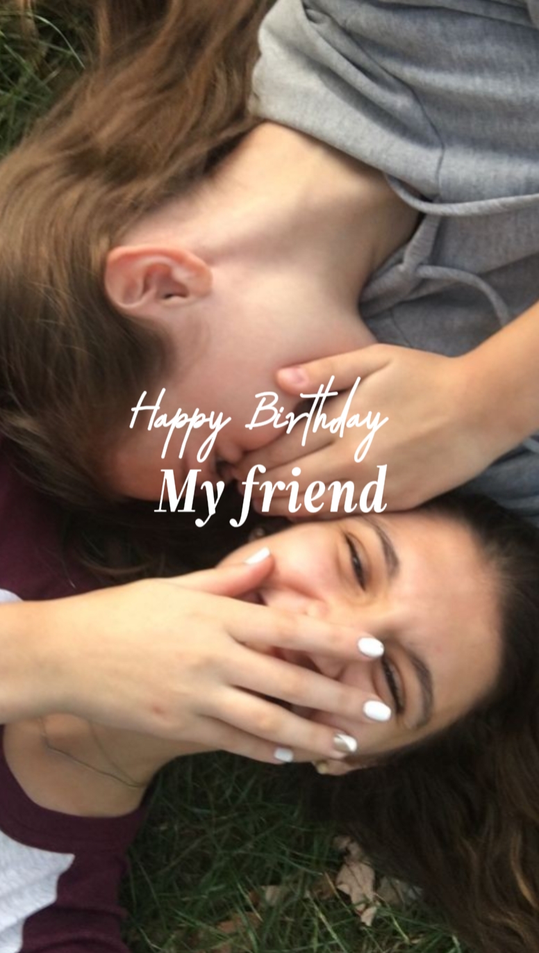 HBD MY FRIEND 