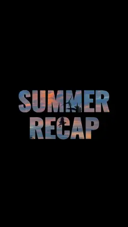 summer recap