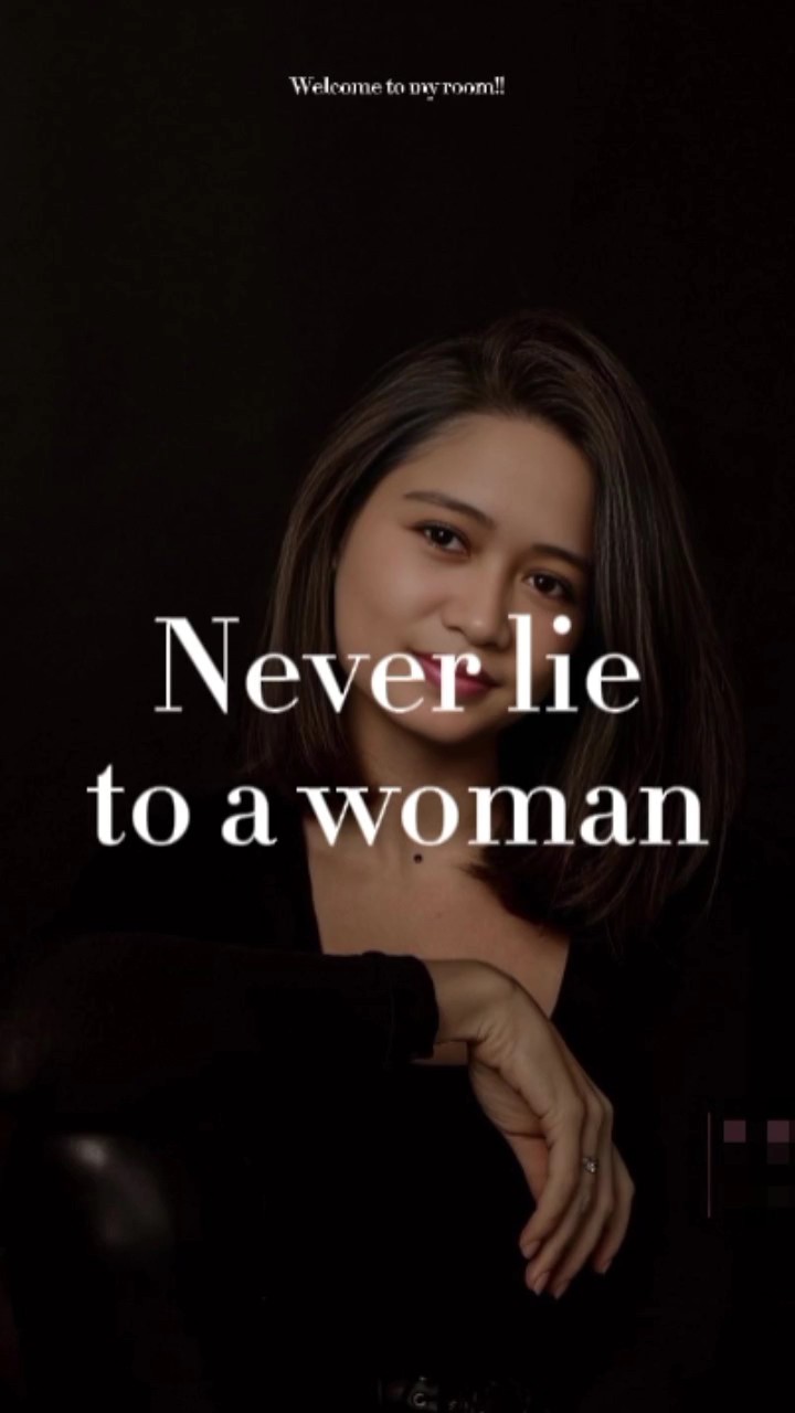 Never lie to a woman