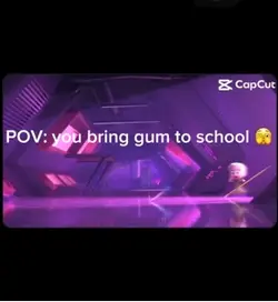 Gum at school…