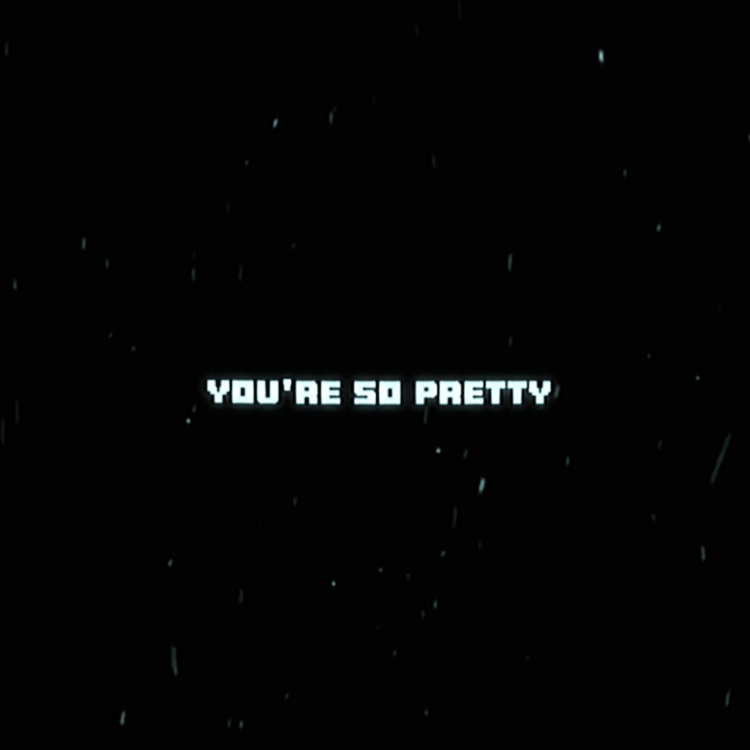 You're so pretty 