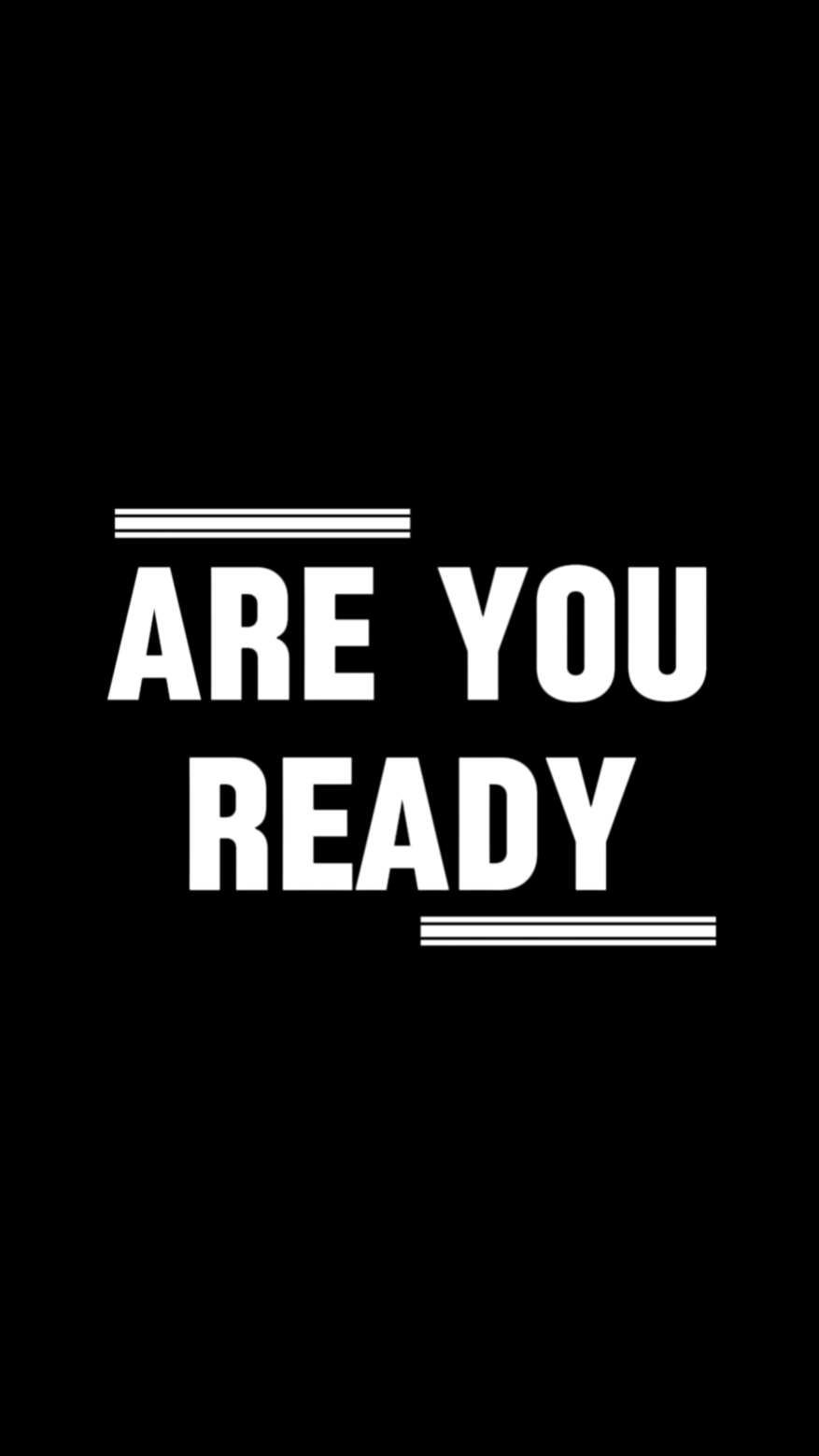 ARE YOU READY 
