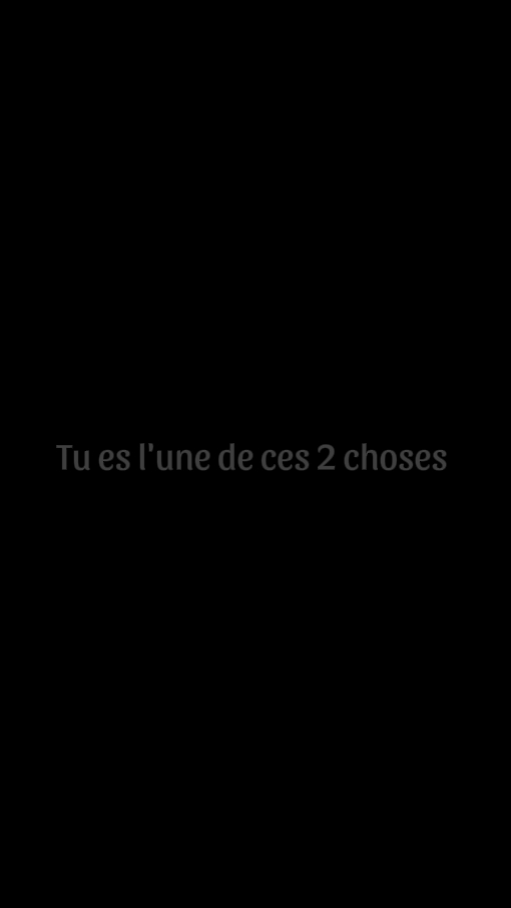 Dans ce monde, tu es