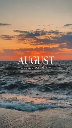 August moments