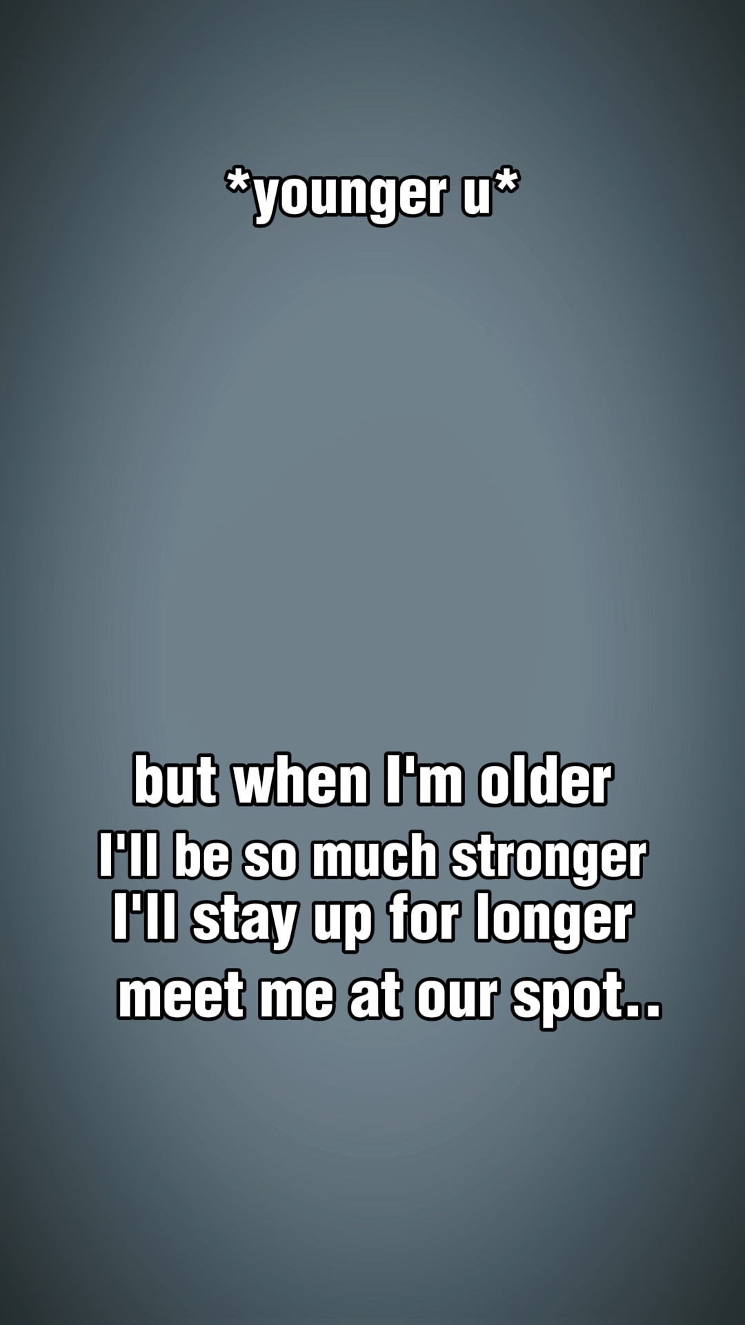 when I'm older 