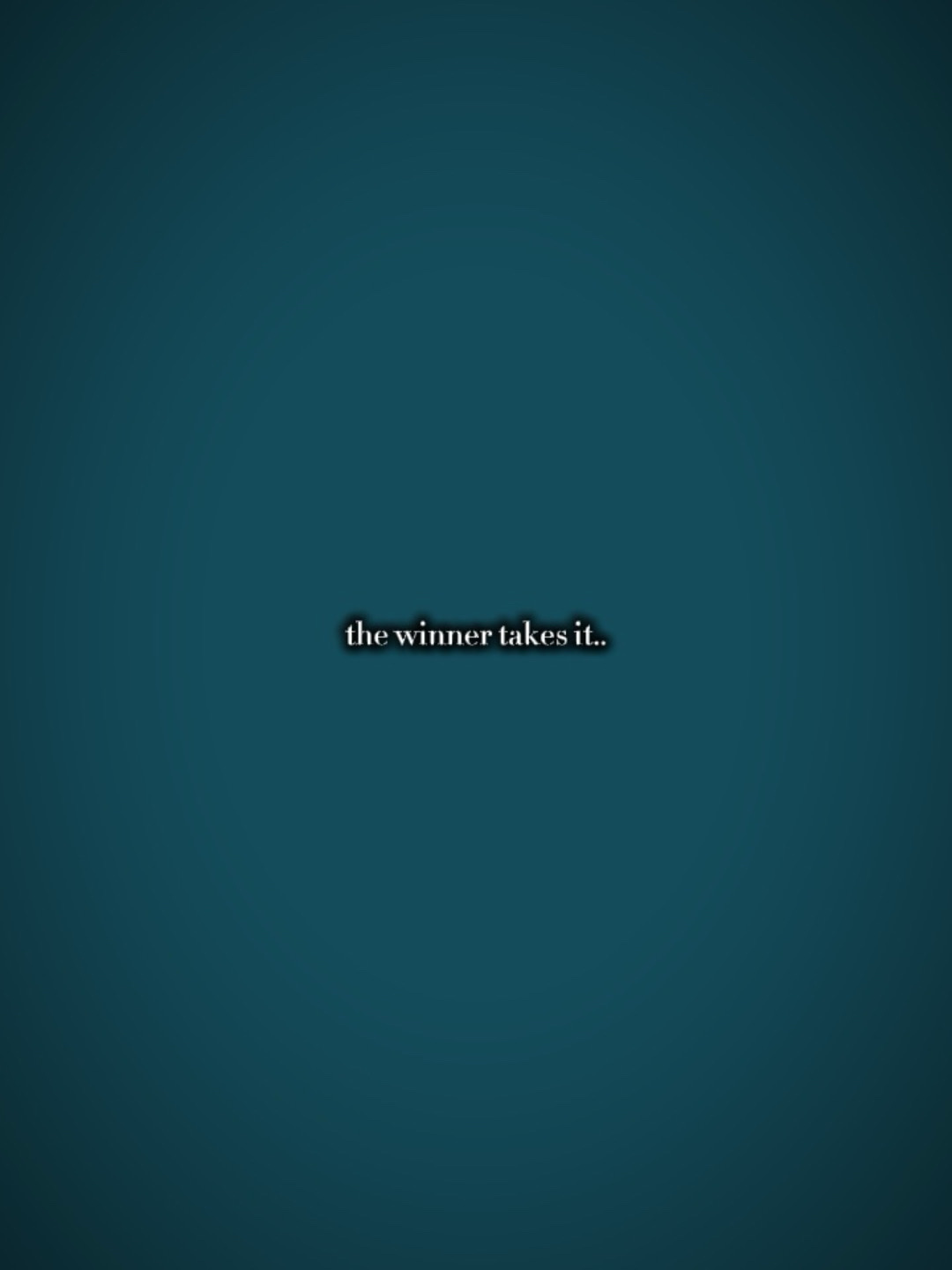 The winner takes it