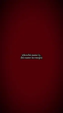 when his name is..