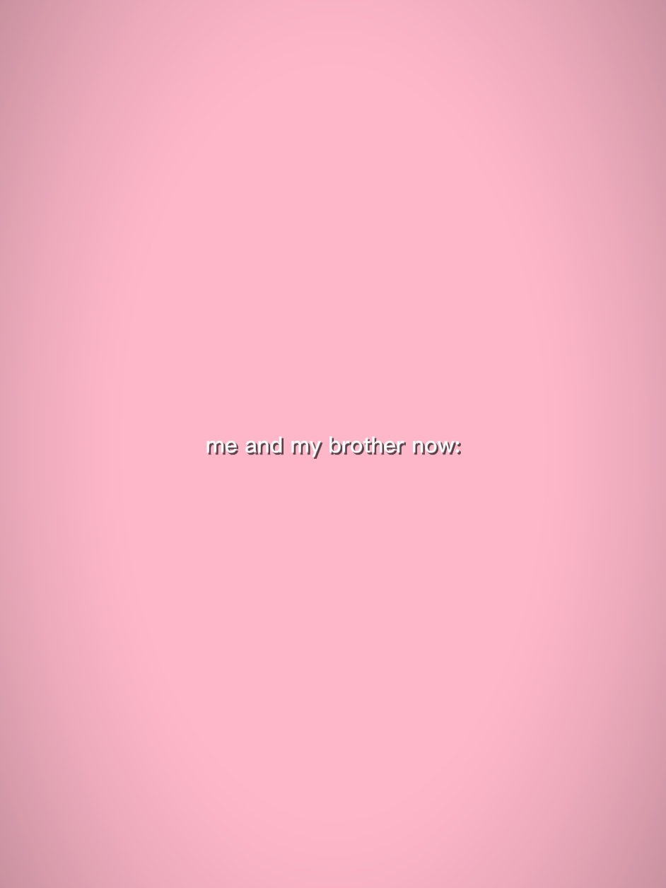 moi et mon frère non