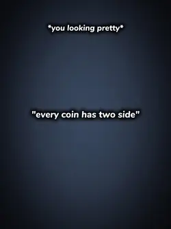 coin has two sides 