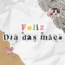 Feliz Dia das mães 